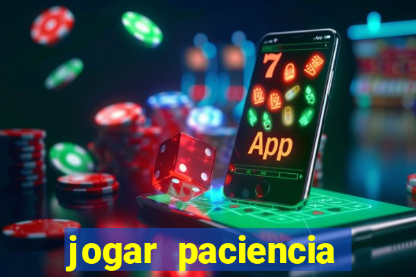 jogar paciencia haja paciencia